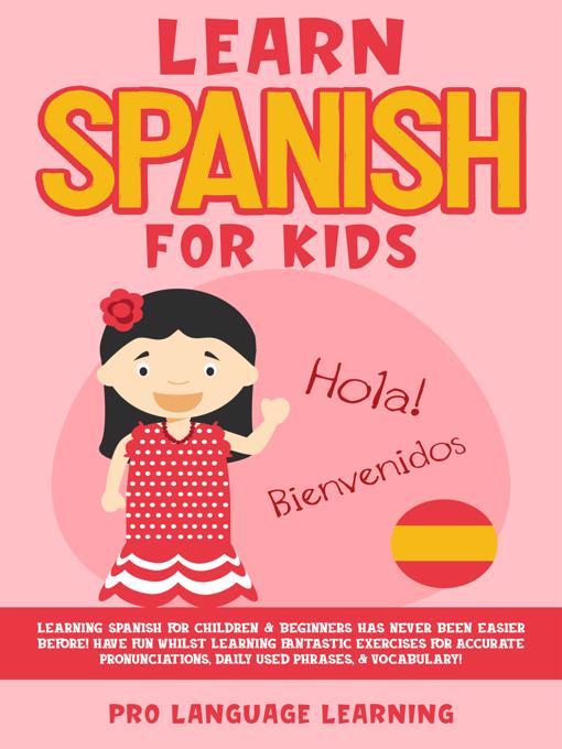 Title details for Learn Spanish for Kids by Pro Language Learning - Available